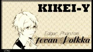 【UTAU】 Ievan Polkka [Edgar Phantom ACT 2]