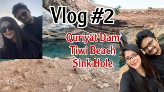 Birthday Vlog| Quriyat Dam, Tiwi Beach\u0026 Sink Hole | Vlog-2 l#oman#omanvlog#muntahajami