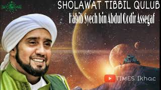 SHOLAWAT TIBBIL QULUB Habib syech bin Abdul Qodir Assegaf