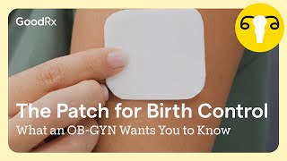 The Birth Control Patch: 8 Things an OB-GYN Wants You to Know | GoodRx