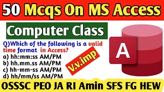 MS Access 50 MCQs //Computer Chapter Wise Class// OSSSC PEO JA RI ARI AMIN SFS FG HEW AS Exams