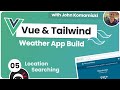 Weather App Build (Vue 3 & Tailwind) #5 - City Search