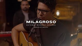 Milagroso (Acústico) | Daniel Calveti y Julissa | Gateway Worship Español
