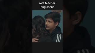 mrs teacher web series hug scene #mrsteacher #webseries #shorts