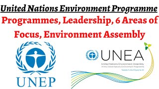 How UNEP has helped India \u0026 World - Programmes, Leadership, 6 areas of focus, Environment assembly