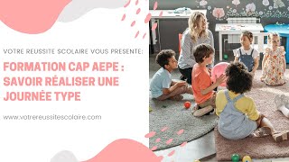 Formation CAP AEPE : Savoir réaliser une journée type