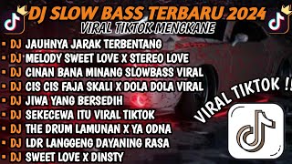 DJ SLOW BASS  TERBARU 2024🎵DJ JAUH NYA JARAK TERBENTANG🎵 DJ MELODY SWEET LOVE X STEREO LOVE VIRAL