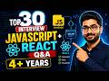 Top 30 JavaScript + React Interview Questions & Answers | 4+ Years Experience