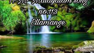 Ellamange TPM Malayalam song no 113