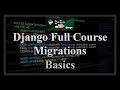 Django Full Course - 21.0 - Migrations. Concept, operations, files, different databases