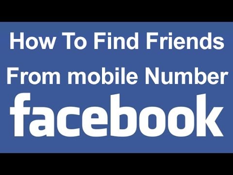 How To Find Friends From Mobile Number - Facebook Tricks How To Find Friends From Mobile Number - Facebook Tricks