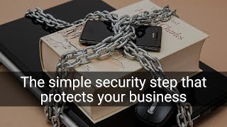 eXpd8 Tech Tips: The simple security step that protects your business