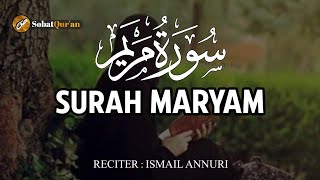 Surah Maryam Merdu سورة مريم - Ismail Annuri