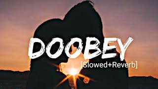 Doobey - [Slowed+Reverb] Gehraiyaan, Deepika Padukone, Siddhant, Ananya, Dhairya | OAFF, Savera