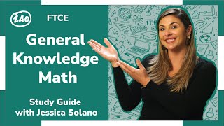 FTCE General Knowledge: Math Study Guide + Practice Questions