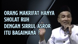 MUKHLASON ROSYID 💥ORANG MAKRIFAT SHOLAT RUH DENGAN SIRRUL ASROR ITU BAGAIMANA ?