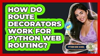 How Do Route Decorators Work For Python Web Routing? - Python Code School
