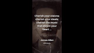 CHERISH YOUR VISIONS - AS A MAN THINKETH QUOTES #jamesallen #shorts