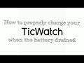 How to Properly Charge Your TicWatch When the Battery is Drained