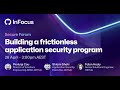 Building a frictionless application security program | GitHub InFocus