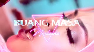 Nertasha – Buang Masa (Official Music Video)