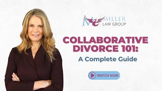Collaborative Divorce 101: A Complete Guide
