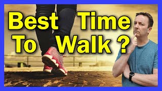 Here Are The 'BEST' 3 Times to Walk for Fat Burn. Fire Up Your Fat Loss NOW