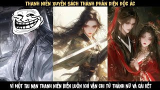 TẬP 7 - CHUYỂN SINH THÀNH PHẢN DIỆN , NHƯNG VÌ MỘT SAI LẦM MÀ HẮN BIẾN LUÔN KVCT...