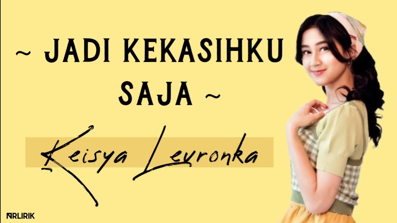 Keisya Levronka - JADI KEKASIHKU SAJA [Lirik Lagu] - YouTube