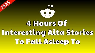 4 Hours Of Interesting Aita Stories To Fall Asleep To 😴 Best Reddit Stories Compilation 💤