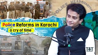 Police Reform In Karachi | Thought on Tape