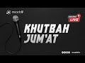 [LIVE] KHUTBAH JUM'AT I USTADZ ZEZEN ZAENAL MURSALIN. LC*