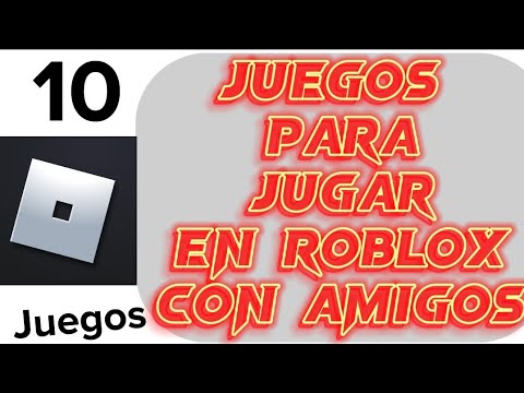 LOS MEJORES 10 Juegos Para Jugar En Roblox Con Amigos! - YouTube