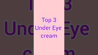 Top 3 Under Eye Cream || PD Priyadarsini #skincare #undereyecream #shorts #eyecream