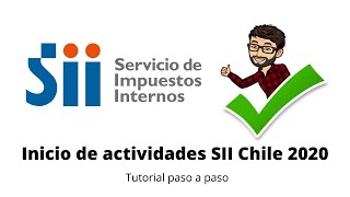 Cómo iniciar actividades en el Servicio de Impuestos Internos en Chile paso a paso 2020