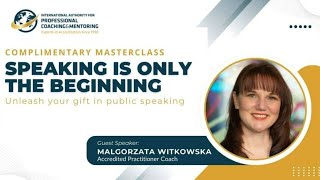 IAPC&M Masterclass: Speaking is the beginning with Malgorzata Witkowska