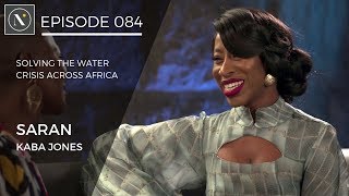 084 | Saran Kaba Jones - Solving the water crisis across Africa