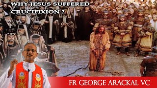 যীশুর যাতনাভোগ। FR.GEORGE ARACKAL VC