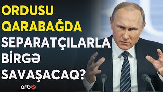 TƏCİLİ! Kreml ordumuza 2 istiqamətli hərəkəti seçdi: Araik hücum xəritəsini separatçılara göndərdi