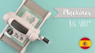 Cómo Usar la Máquina Big Shot - Sizzix (Español)