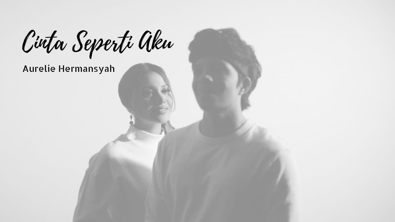Cinta Seperti Aku - AURELIE HERMANSYAH Cinta Seperti Aku - AURELIE HERMANSYAH