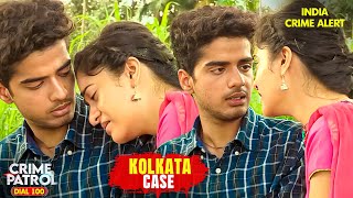 Kolkata Case | 💔 एक प्यार की दास्तान, जो बन गई सनसनी! शहर में मचा बवाल |Crime Patrol |क्राइम पेट्रोल