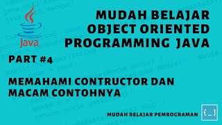 Mudah Belajar OOP Java - #4 Memahami Constructor