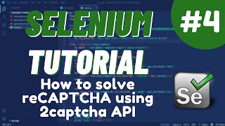 Python Selenium Tutorial #4 - How to solve reCAPTCHA using 2captcha API