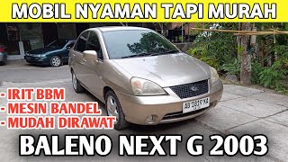 SUZUKI BALENO NEXT G 2003 MANUAL MOBIL NYAMAN FITUR LENGKAP BANDEL