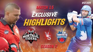 Toronto National vs Montreal Tigers Exclusive Highlights | Match 15 Highlights | GT20 Canada 2019