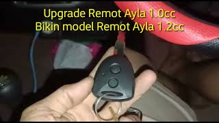 Upgrade Remot Ayla 1000cc menjadi model Ayla 1200cc