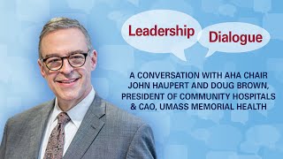 Leadership Dialogue Series: Anchoring Community Benefits with Doug Brown of UMass Memorial Health