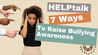 HELPtalk - 7 Questions to Raise Awareness About Bullying