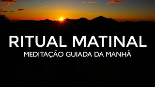 🌞 Comece Bem o Seu Dia Com Essa Meditação da Manhã